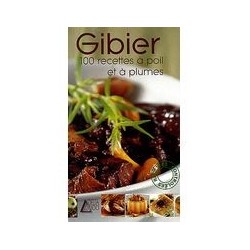 Gibier - 100 recettes à poil et à plumes Éditions SAEP