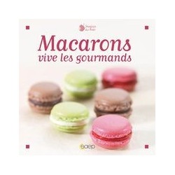 Macarons vive les gourmands Éditions SAEP